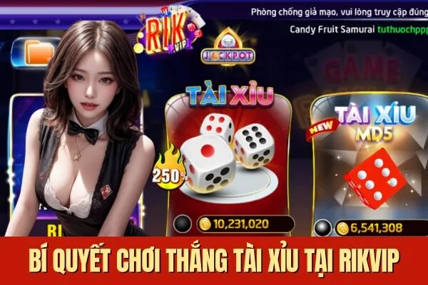 Bí quyết chơi thắng Tài Xỉu Rikvip Sân Chơi May Rủi Cực Hấp Dẫn